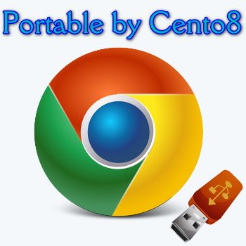 Google Chrome 120.0.6099.200 Portable by Cento8 [Ru/En]