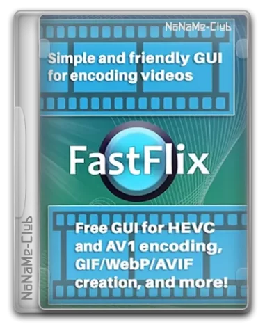 FastFlix 5.5.0 + portable (x64) [Multi/Ru]