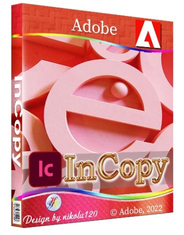 Adobe InCopy 2023 18.0.0.312 RePack by KpoJIuK [Multi/Ru]