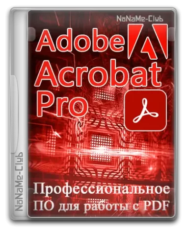 Adobe Acrobat Pro 2024.003.20112 RePack by KpoJIuK [Multi/Ru]